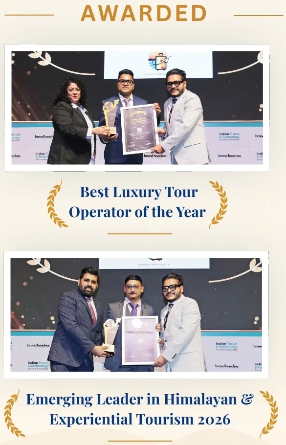 Awarded - Best Luxury Tour Operator of the Year & Emerging Leader in Himalayan and Experiential Tourism 2026 - Adorable Vacation